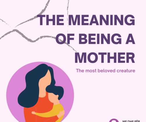 Kampanja Sensibilizuese “Kuptimi i të qenit nënë” (ENG: Awareness Campaign – The Meaning of Being a Mother)